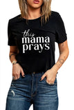 Women's This mama prays Letters Print Tee Vintage Graphic T-Shirt Tops